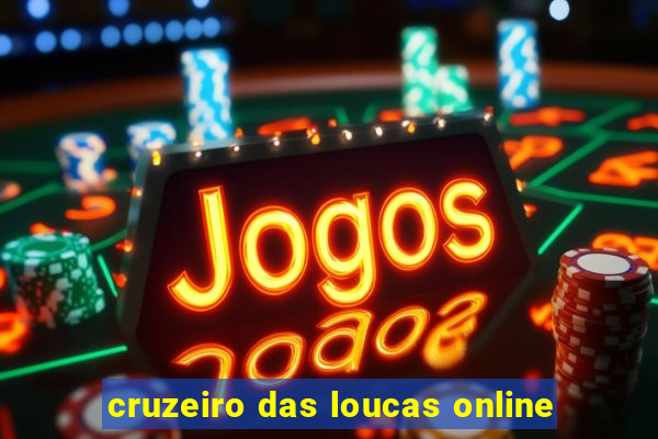 cruzeiro das loucas online